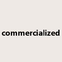 commercialized是什么意思