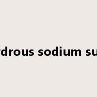 anhydrous sodium sulfate是什么意思
