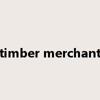 timber merchant是什么意思