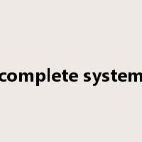 complete system是什么意思
