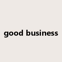 good business是什么意思