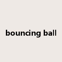 bouncing ball是什么意思