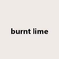 burnt lime是什么意思