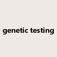 genetic testing是什么意思