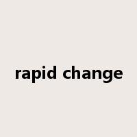 rapid change是什么意思