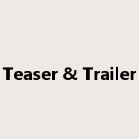 Teaser & Trailer是什么意思