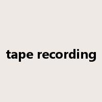 tape recording是什么意思