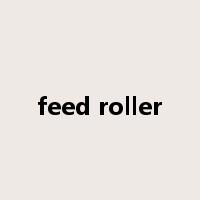 feed roller是什么意思