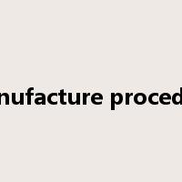 manufacture procedure是什么意思