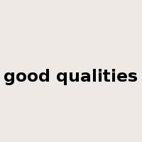 good qualities是什么意思