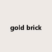 gold brick是什么意思
