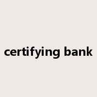 certifying bank是什么意思