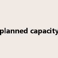 planned capacity是什么意思