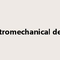 electromechanical device是什么意思