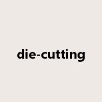 die-cutting是什么意思
