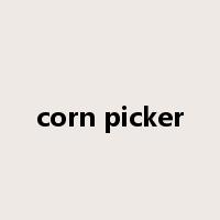 corn picker是什么意思