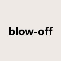 blow-off是什么意思