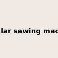 circular sawing machine是什么意思