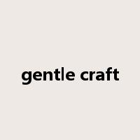 gentle craft是什么意思