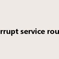 interrupt service routine是什么意思