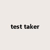 test taker是什么意思