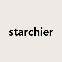 starchier是什么意思