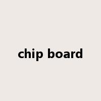 chip board是什么意思