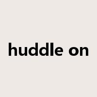 huddle on是什么意思