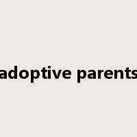 adoptive parents是什么意思