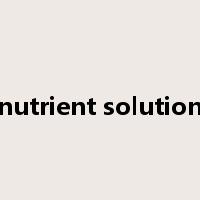 nutrient solution是什么意思
