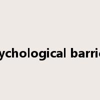 Psychological barriers是什么意思