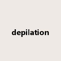 depilation是什么意思
