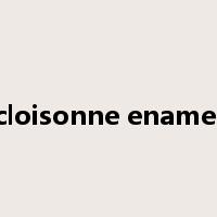 cloisonne enamel是什么意思