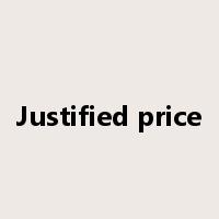 Justified price是什么意思