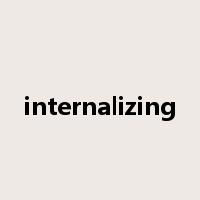 internalizing是什么意思