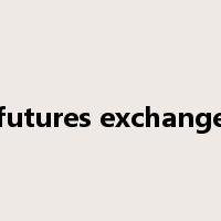 futures exchange是什么意思