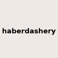 haberdashery是什么意思