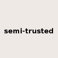 semi-trusted是什么意思