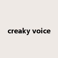 creaky voice是什么意思