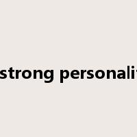 a strong personality是什么意思