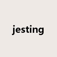 jesting是什么意思