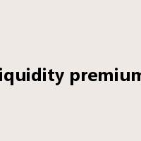 liquidity premium是什么意思
