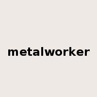metalworker是什么意思
