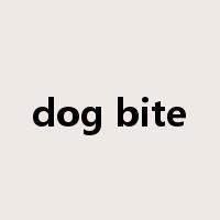 dog bite是什么意思