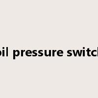 oil pressure switch是什么意思