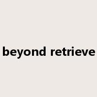 beyond retrieve是什么意思