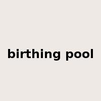 birthing pool是什么意思