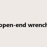open-end wrench是什么意思