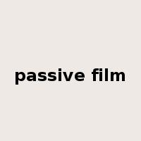 passive film是什么意思