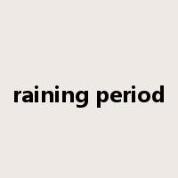 raining period是什么意思